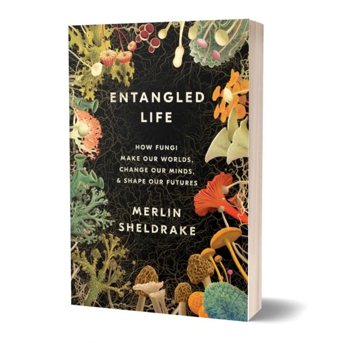 Entangled Life: How Fungi Make Our Worlds, Change Our Minds